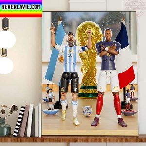 Argentina Vs France 2022 World Cup Final Is Set Home Decor Poster Canvas