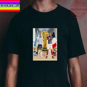 Argentina Vs France 2022 World Cup Final Is Set Unisex T-Shirt