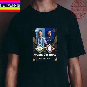 Argentina Vs France In The 2022 World Cup Final Unisex T-Shirt