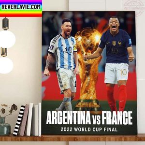 Argentina Vs France The 2022 World Cup Final Is Set Home Decor Poster Canvas
