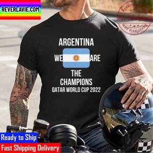 Argentina We Are The Champions Qatar World Cup 2022 Unisex T-Shirt