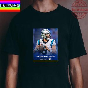 Baker Mayfield Welcome To Los Angeles Rams NFL Unisex T-Shirt