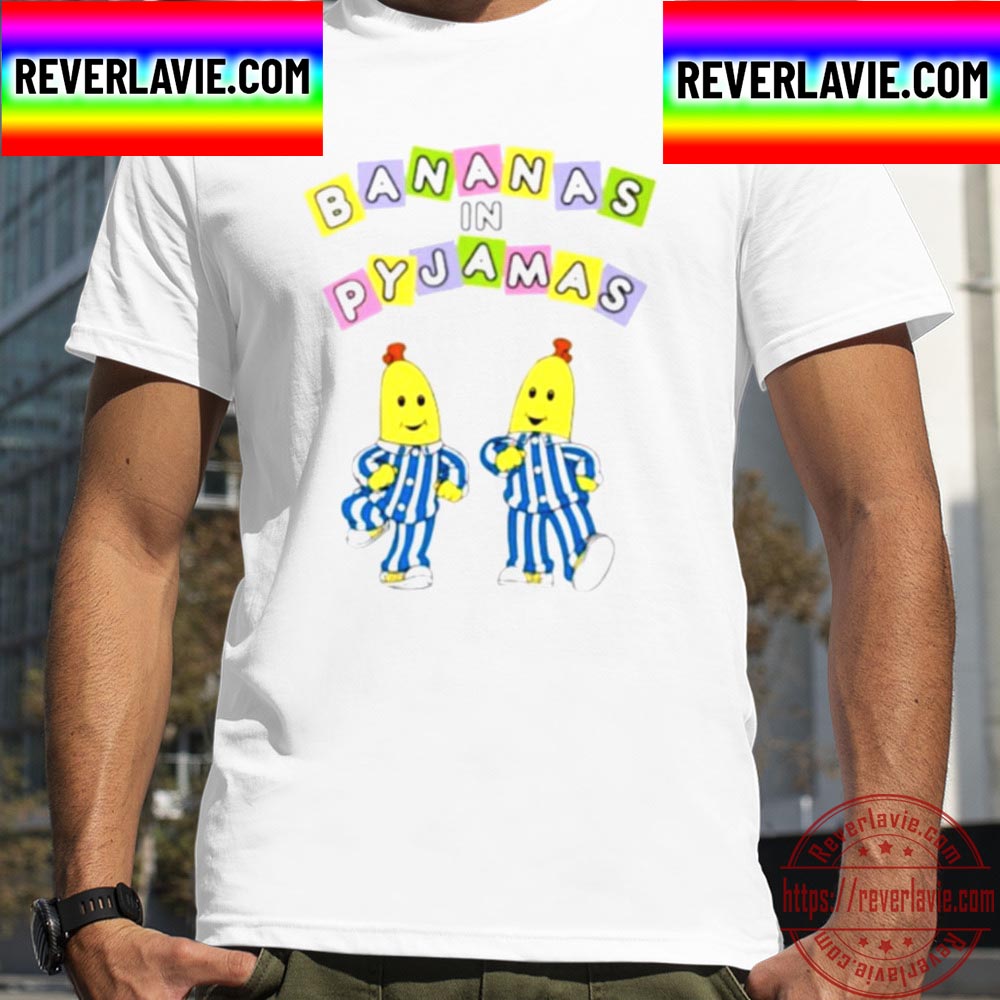 Bananas In Pyjamas Unisex T-Shirt Bananas In Pyjamas Unisex T-Shirt