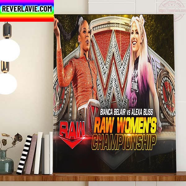 Bianca Belair Vs Alexa Bliss For WWE Raw Womens Championship Home Decor Poster Canvas Bianca Belair Vs Alexa Bliss For WWE Raw Womens Championship Home Decor Poster Canvas