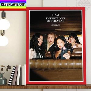 Blackpink On TIME Cover For 2022 Entertainer Of The Year Home Decor Poster Canvas