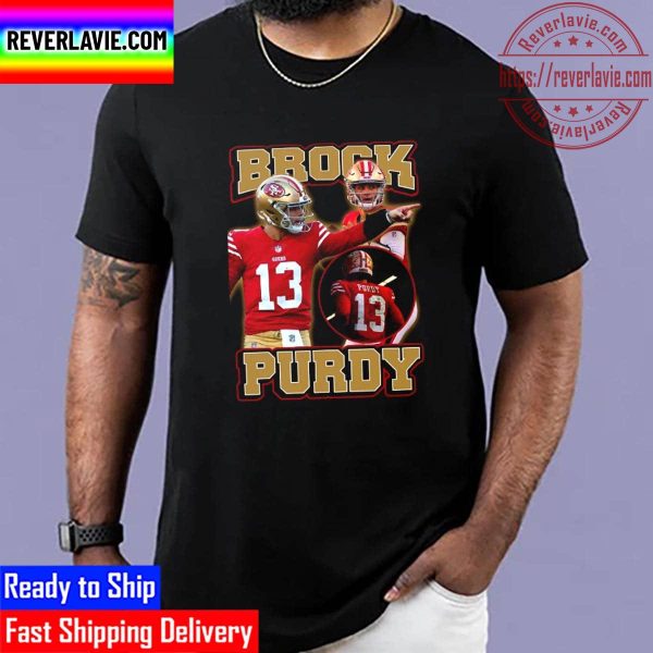 Brock Purdy 13 San Francisco 49ers NFL Unisex T-Shirt