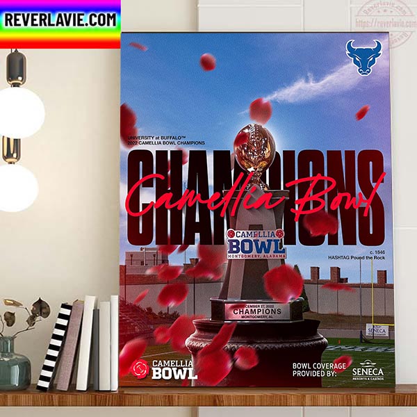 Buffalo Bulls Football 2022 Camellia Bowl Champions Home Decor Poster Canvas Buffalo Bulls Football 2022 Camellia Bowl Champions Home Decor Poster Canvas