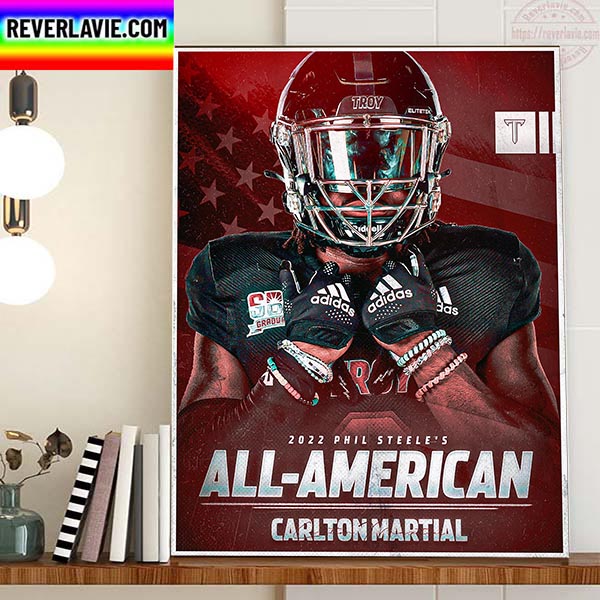 Carlton Martial Is 2022 Phil Steele All-America With Troy Trojans Football Home Decor Poster Canvas Carlton Martial Is 2022 Phil Steele All-America With Troy Trojans Football Home Decor Poster Canvas