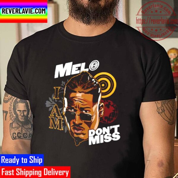 Carmelo Hayes I Am Melo Dont Miss Unisex T-Shirt