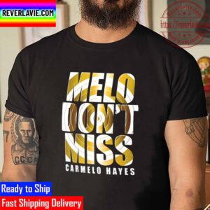 Carmelo Hayes Melo Dont Miss Unisex T-Shirt