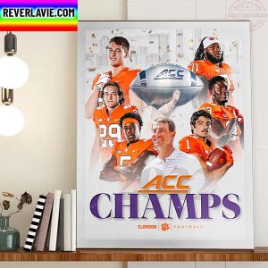 Clemson Football Are Champions ACC Champs Home Decor Poster Canvas