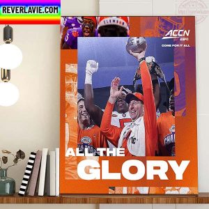 Clemson Football Kings Of The ACC All The Glory Home Decor Poster Canvas