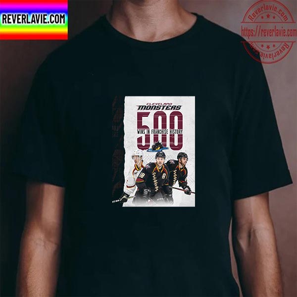 Cleveland Monsters 500 Wins In NHL Franchise History Unisex T-Shirt Cleveland Monsters 500 Wins In NHL Franchise History Unisex T-Shirt