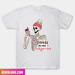 Coffee Is My Valentine Funny Happy Valentine Day Unique T-Shirt