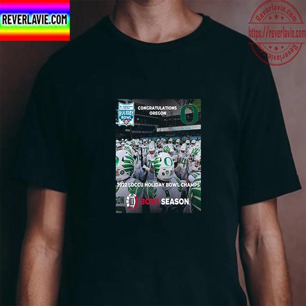 Congratulations Oregon Football Champions 2022 SDCCU Holiday Bowl Champs Unisex T-Shirt Congratulations Oregon Football Champions 2022 SDCCU Holiday Bowl Champs Unisex T-Shirt