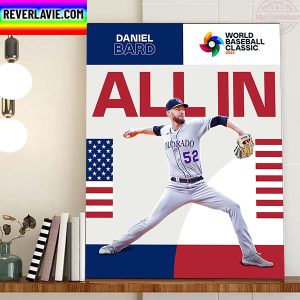 Daniel Bard Is All In For Team USA In World Baseball Classic 2023 Home Decor Poster Canvas