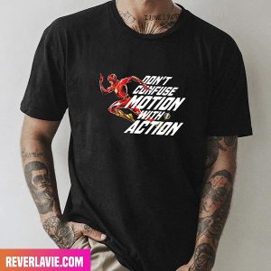 Dont Confuse Motion With Action The Flash DC Comics Style T-Shirt