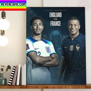 FIFA World Cup Qatar 2022 Quarter Final Is England Vs France Home Decor Poster Canvas