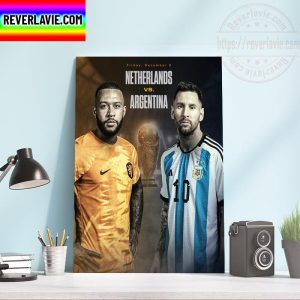 FIFA World Cup Qatar 2022 Quarterfinal Is Set Netherlands Vs Argentina Home Decor Poster Canvas