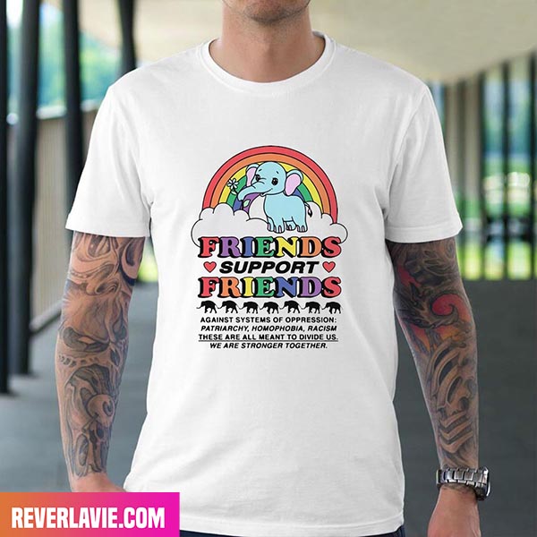 Friends Support Friends Style T-Shirt Friends Support Friends Style T-Shirt
