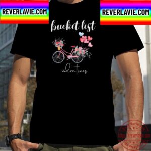 Funy Bucket List Valentines Unisex T-Shirt