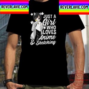 Girl Just A Girl Who Loves Anime And Sketching Drawing Unisex T-Shirt