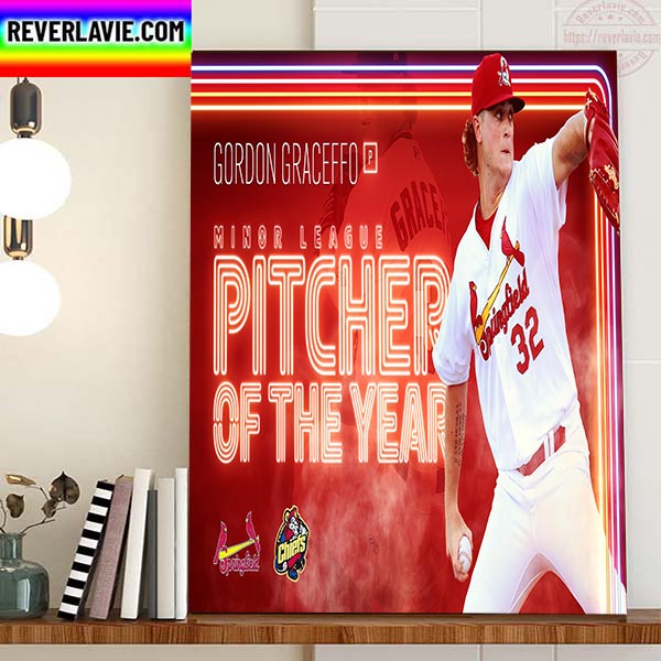 Gordon Graceffo Is 2022 Minor League Pitcher Of The Year With St Louis Cardinals MLB Home Decor Poster Canvas Gordon Graceffo Is 2022 Minor League Pitcher Of The Year With St Louis Cardinals MLB Home Decor Poster Canvas