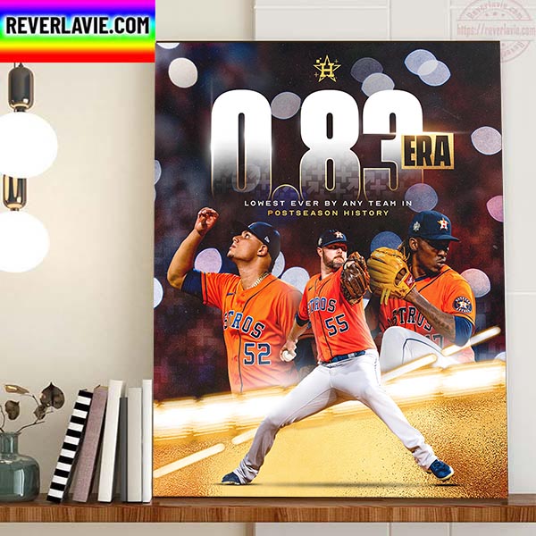 Houston Astros Is The Lowest Ever By Any Team In Postseason History Home Decor Poster Canvas Houston Astros Is The Lowest Ever By Any Team In Postseason History Home Decor Poster Canvas