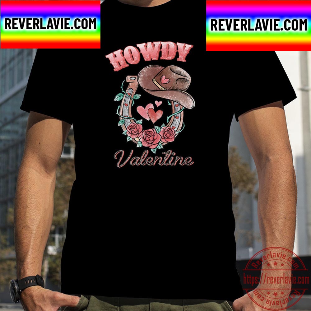 Howdy Valentine Cowboy Valentine Cowgirl Valentine Unisex T-Shirt Howdy Valentine Cowboy Valentine Cowgirl Valentine Unisex T-Shirt
