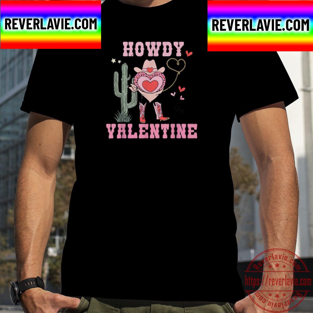Howdy Valentine Rodeo Western Country Southern Cowgirl Unisex T-Shirt Howdy Valentine Rodeo Western Country Southern Cowgirl Unisex T-Shirt
