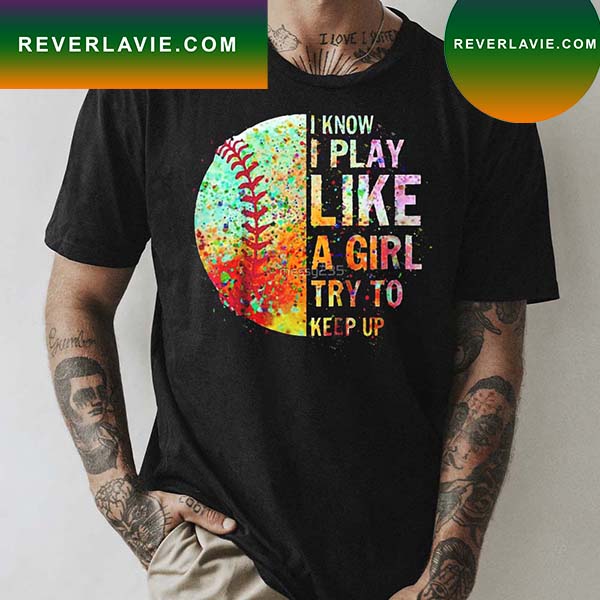 I Know I Play Like A Girl Try To Keep Up Softball Essential T-Shirt I Know I Play Like A Girl Try To Keep Up Softball Essential T-Shirt