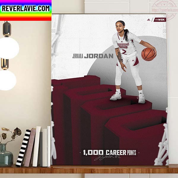 Jerkaila Jordan On 1K Career Points With Mississippi State Womens Basketball Home Decor Poster Canvas Jerkaila Jordan On 1K Career Points With Mississippi State Womens Basketball Home Decor Poster Canvas