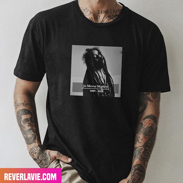 Jo Merse Marley RIP 1991 - 2022 Fashion T-Shirt Jo Merse Marley RIP 1991 - 2022 Fashion T-Shirt