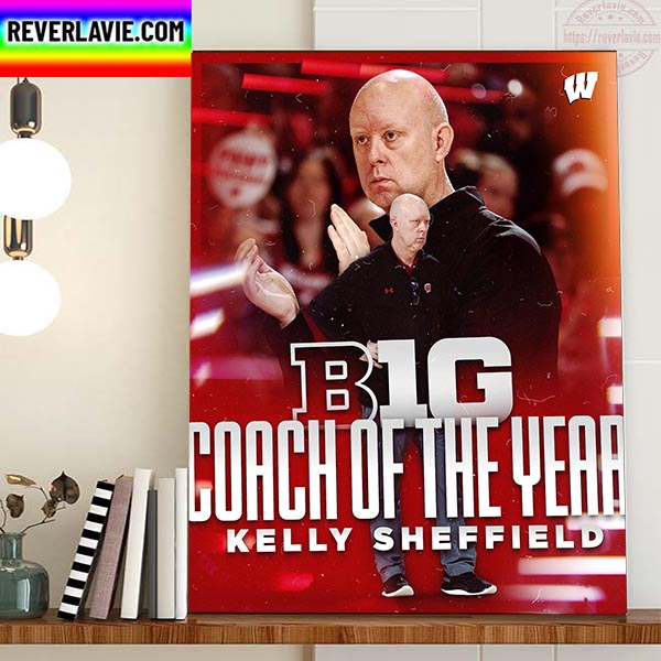 Kelly Sheffield 2022 Big Ten Conference Coach Of The Year Wisconsin Volleyball Home Decor Poster Canvas Kelly Sheffield 2022 Big Ten Conference Coach Of The Year Wisconsin Volleyball Home Decor Poster Canvas