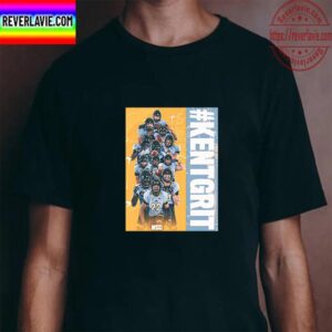 Kent State Football The Newest Members Of Kent Grit Family Unisex T-Shirt