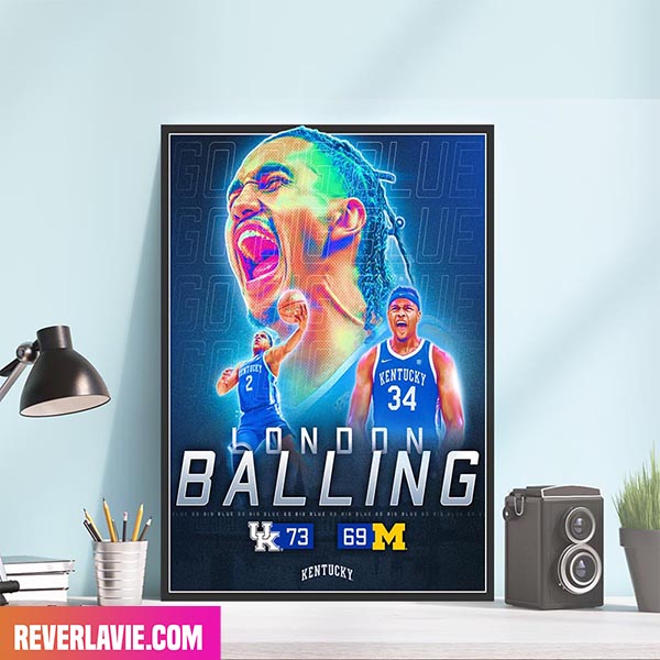 Kentucky Men Basketball Bringing Home To The Win London Balling Poster Kentucky Men Basketball Bringing Home To The Win London Balling Poster