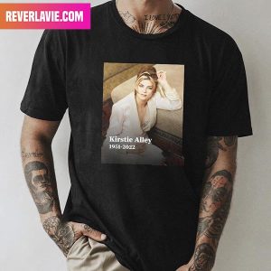 Kirstie Alley Best Known For Roles In Look Who’s Talking Has Passed Away 1951 – 2022 Style T-Shirt
