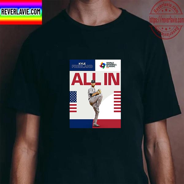 Kyle Freeland All In For Team USA In The World Baseball Classic 2023 Unisex T-Shirt Kyle Freeland All In For Team USA In The World Baseball Classic 2023 Unisex T-Shirt