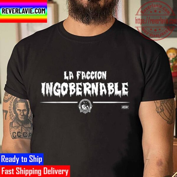 La Faccion Ingobernable Nosotros Somos Ingobernable AEW All Elite Wrestling Unisex T-Shirt