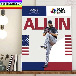 Lance Lynn Is All In For Team USA In World Baseball Classic 2023 Home Decor Poster Canvas