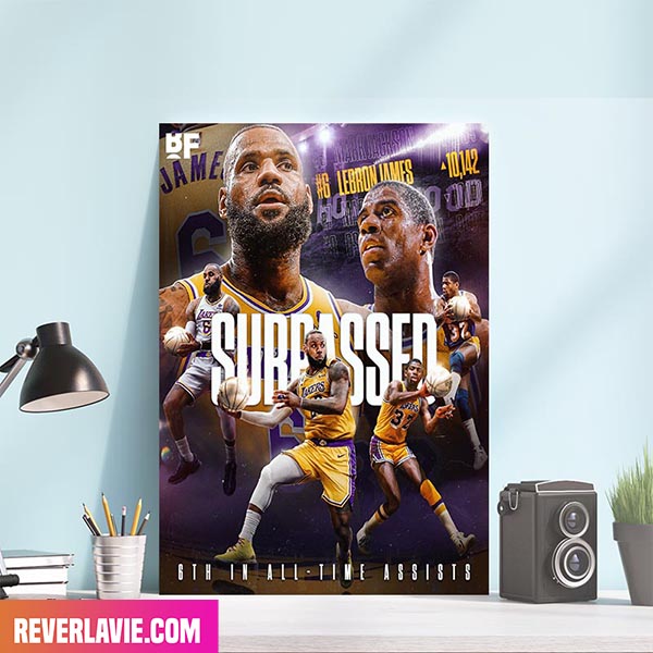LeBron James Has Surpassed Magic Johnson On The All TIme Assits List Poster LeBron James Has Surpassed Magic Johnson On The All TIme Assits List Poster