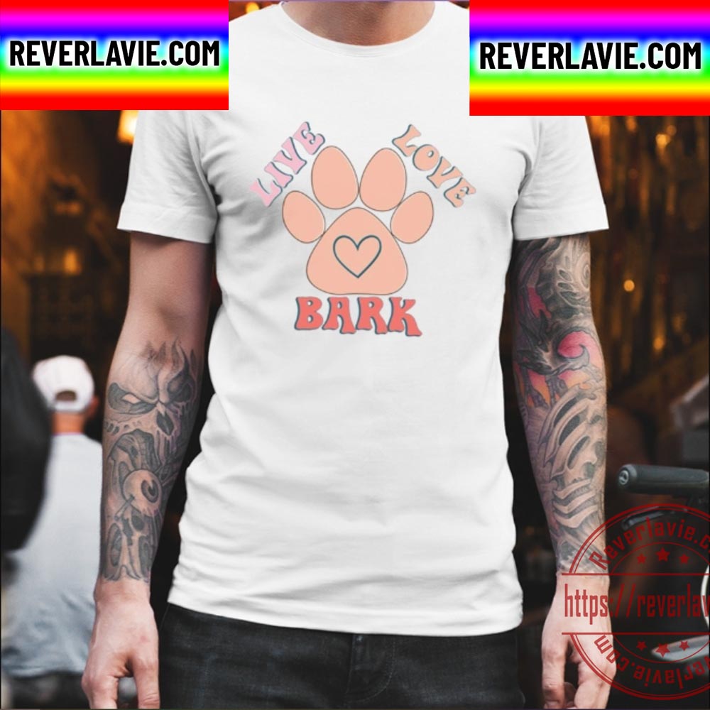 Live Love Bark Unisex T-Shirt Live Love Bark Unisex T-Shirt