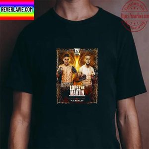 Lopez Vs Martin For Junior Welterweight Showdown In Top Rank ESPN Unisex T-Shirt