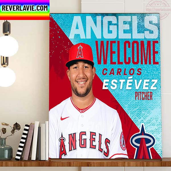 Los Angeles Angels Welcome RHP Carlos Estevez Home Decor Poster Canvas Los Angeles Angels Welcome RHP Carlos Estevez Home Decor Poster Canvas