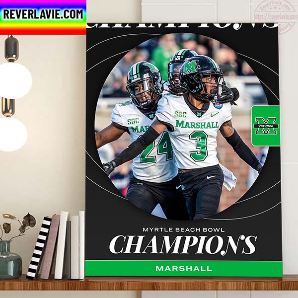 Marshall Football Are Champions 2022 Myrtle Beach Bowl Champions Home Decor Poster Canvas Marshall Football Are Champions 2022 Myrtle Beach Bowl Champions Home Decor Poster Canvas
