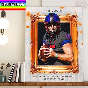 Max Duggan Is The 2022 Davey O’Brien Award Winner Best Quarterback Home Decor Poster Canvas