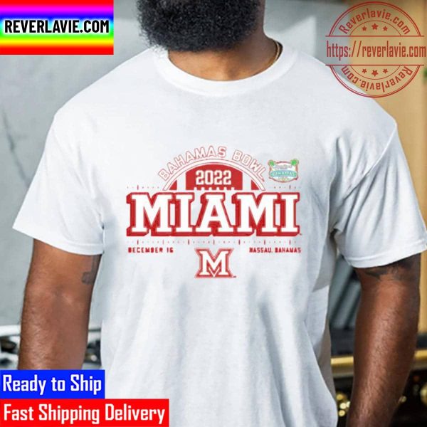 Miami Redhawks Bahamas Bowl 2022 Dec 16 Nassau Unisex T-Shirt