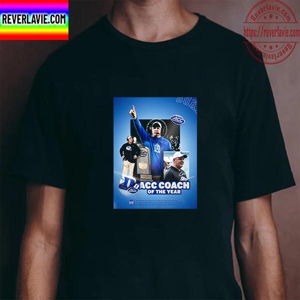 Mike Elko Is ACC Coach Of The Year With Duke Football Unisex T-Shirt Mike Elko Is ACC Coach Of The Year With Duke Football Unisex T-Shirt