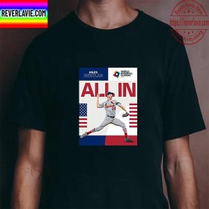 Miles Mikolas Is All In For Team USA In World Baseball Classic 2023 Unisex T-Shirt
