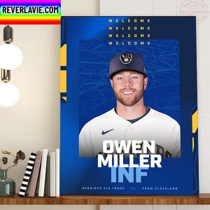Milwaukee Brewers Welcome INF Owen Miller From Cleveland Guardians Home Decor Poster Canvas